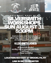 Load image into Gallery viewer, Til Death NYC Sunday, August 31st 5:30pm Silversmith Workshop (Deposit Only- $120 Total)